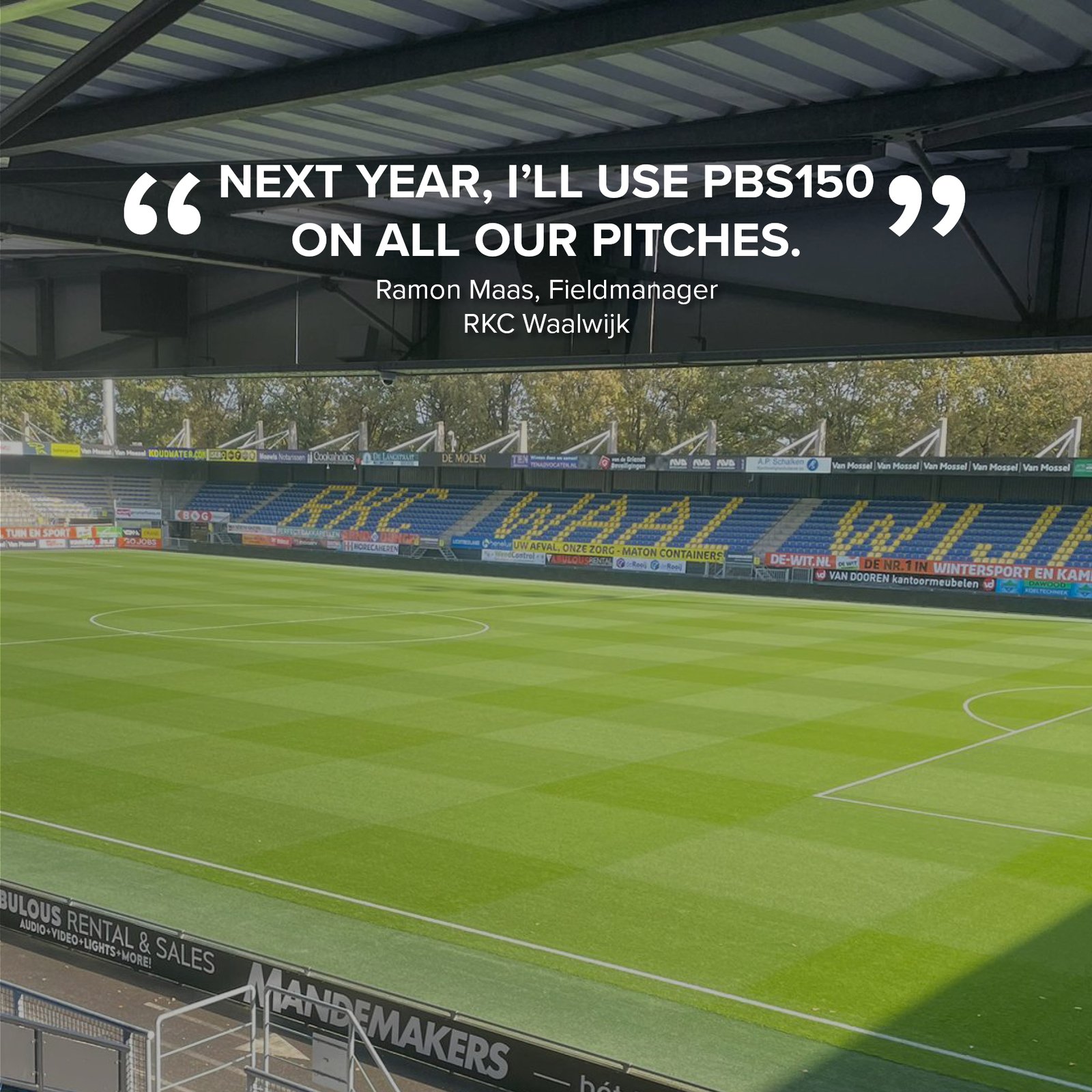 Ramon Maas, Fieldmanager RKC Waalwijk: Next year I will use PBS150 on all our pitches